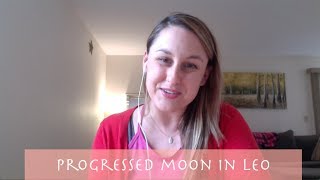 Progressed Moon in Leo [upl. by Ardnnaed739]