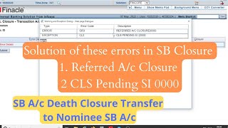 SB Account Death Closure in Finacle  Solution of all errors come in SB closure [upl. by Eckmann399]