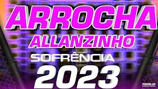 ARROCHA ATUALIZADO 2024  SET ARROCHA SOFRÊNCIA DEZEMBRO 2023 arrocha allanzinho nadsonoferinhaof [upl. by O'Carroll]