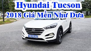 Phom Đẹp Gầm Cao Vừa Tầm Giá  Hyundai Tucson 16AT 2018 Ghế Điện Sổ Trời Cảm Biến  Ô Tô Giá Tốt [upl. by Sanjay]