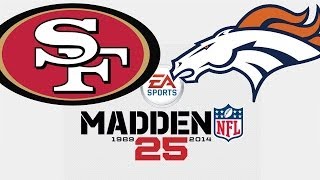 Madden 25 10 Min Qtrs  49ers Vs Broncos Online Game [upl. by Reivaz46]