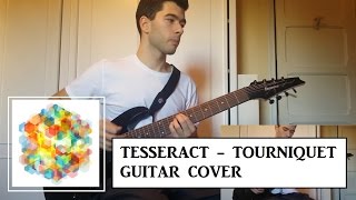 TesseracT  Tourniquet Guitar Cover [upl. by Kernan185]