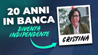 Dalla Banca alla Consulenza Finanziaria Indipendente LEsperienza di Cristina [upl. by Didier]