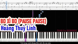 BO XÃŒ BO PAUSE PAUSE EASY  HoÃ ng Thuá»³ Linh  PIANO For BEGINNER [upl. by Odawa]