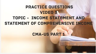 Practice Questions  Income Statement and Statement of Comprehensive Income  CMA USPART 1 [upl. by Svensen2]