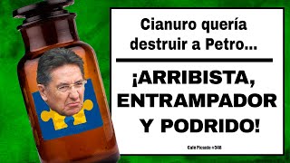 Martínez el doctor Cianuro quería destruir a Petro… ¡ARRIBISTA ENTRAMPADOR Y PODRIDO Café Picante [upl. by Lleret]