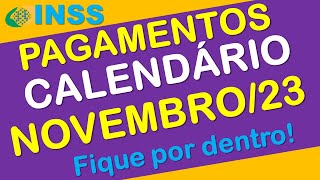 PAGAMENTOS INSS NOVEMBRO 2023 CALENDÁRIO COMPLETO [upl. by Naeruat852]