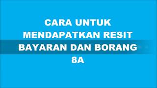 CARA DAPATKAN BORANG 8A DAN RESIT BAYARAN ASSIST PORTAL [upl. by Shlomo]