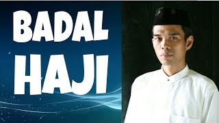 BADAL HAJI  Ust  Abdul Somad [upl. by Tyler]