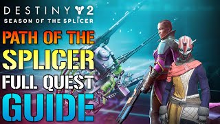 Destiny 2 Path Of The Splicer FULL Quest Guide To The Splicer Gauntlet Season Of The Splicer [upl. by Noraha]