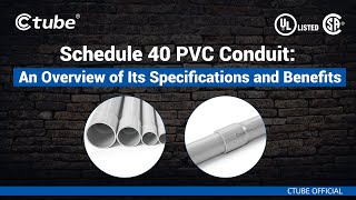 Schedule 40 PVC Conduit An Overview of Its Specifications and Benefits  Ctube [upl. by Joana]