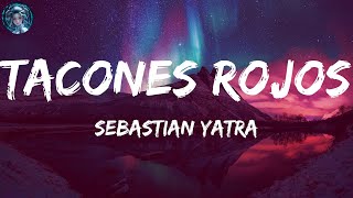 Sebastian Yatra  Tacones Rojos  LETRA  LYRICS [upl. by Elda]