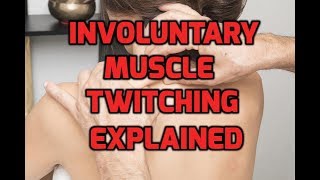 Involuntary Muscle Twitching Explained [upl. by Daisy]