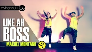 Zumba LIKE AH BOSS  MACHEL MONTANO  by A SULU amp FRIENDS [upl. by Mori92]