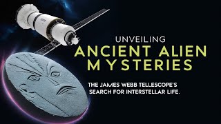 Ancient Aliens James Webb Telescopes Hunt for Interstellar Life AncientAliens SpaceMysteries [upl. by Bechler572]