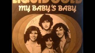 Liquid Gold  My Babys Baby Original Album Version 1979 [upl. by Fraya801]