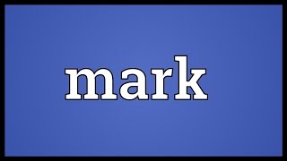 Mark Meaning [upl. by Stalk917]