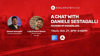 A Chat with Daniele Sestagalli Founder of Wonderland TIME  Avalanche House [upl. by Reaht141]