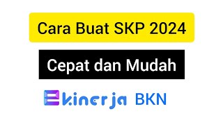 Cara Buat SKP 2024 Untuk Jabatan Administrasi dan Jabatan Fungsional [upl. by Cline]