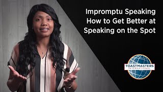 Impromptu Speaking How to Get Better at Speaking on the Spot [upl. by Bullough733]