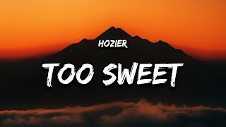 Hozier  Too Sweet Lyrics quoti take my whiskey neatquot [upl. by Lallage598]