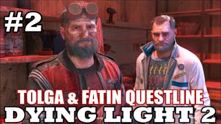 Dying Light 2  The Return of Tolga and Fatin Part 2 quotAnomaliesquot [upl. by Lacefield]