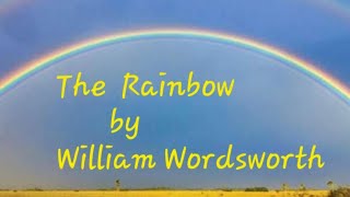 Poem quotThe Rainbowquot by William Wordsworth Classics of English poetry ✨️ [upl. by Liz755]