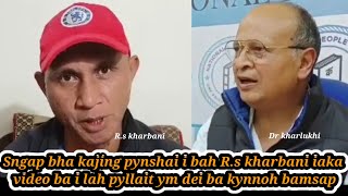 Sngap bha kajing pynshai i bah Rs kharbani iaka video ba i lah pyllait ym dei ba kynnoh bamsap [upl. by Eulaliah]