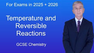 GCSE Chemistry Revision quotTemperature and reversible reactionsquot [upl. by Hirsh]