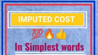 IMPUTED COST [upl. by Funk]