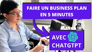 Comment Faire un Business Plan en 5 Minutes Grâce à ChatGPT [upl. by Lazaruk]