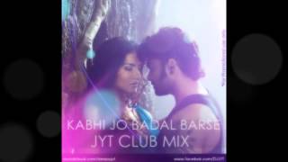 Kabhi Jo Badal Barse Club Mix [upl. by Rame]