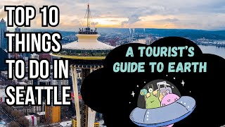 Top 10 Things To Do In Seattle [upl. by Eiloj232]