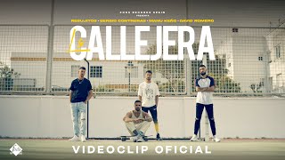 Rebujitos x Sergio Contreras x Manu Keño x David Romero  La Callejera Videoclip Oficial [upl. by Uhsoj]