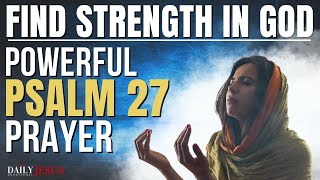 PSALM 27 Devotional  The Most Powerful Prayer To Start Your Day Christian Motivational Video [upl. by Renzo]