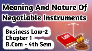 Meaning and Nature of Negotiable InstrumentsBusiness Law2Chapter1 [upl. by Narih]