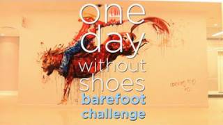 One Day Without Shoes Barefoot Challenge 2011 [upl. by Fellner]