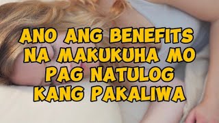 Ano nga ba ang benefits na makukuha mo pag natulog kanag nakaharap sa kaliwa [upl. by Delahk]