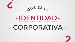 ¿Qué es la identidad corporativa [upl. by Einhorn]