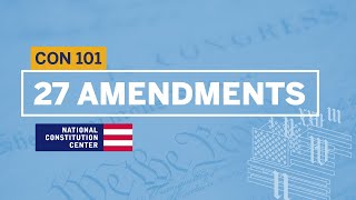 27 Amendments Walkthrough  Constitution 101 [upl. by Ruffin]