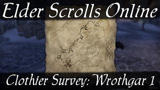 Clothier Survey Wrothgar 1 Elder Scrolls Online ESO [upl. by Thayer891]