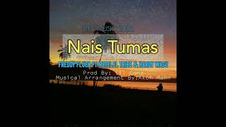 Nais Tumas2022 Song By Freddy FluenHardy Wasu amp Metelel Tribe [upl. by Fishbein]