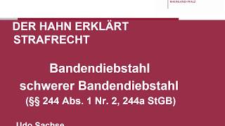 Der Hahn erklärt Strafrecht  §§ 244 I Nr2 244a StGB Bandendiebstahl [upl. by Atik360]