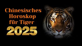 Tiger  2025 Chinesisches Horoskop Das Jahr der grünen Schlange [upl. by Winni47]