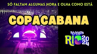 Faltam Algumas Horas olha Esse Palco e como está Copacabana para o Reveillon 2024 [upl. by Mcgrath]