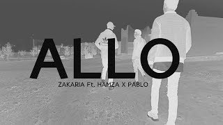 Zakaria  Allo Ft Hamza X Pablo Officiel Music Video [upl. by Ahsek]