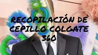 Recopilación de cepillo COLGATE 360 [upl. by Lazaruk]