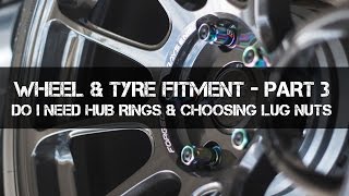 Do you need Hub Rings  Choosing Lug Nuts  Complete Wheel Fitment Guide  Part 3 [upl. by Hayotal]