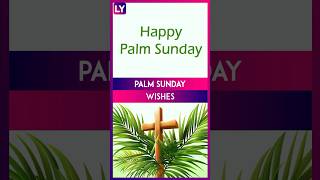 Palm Sunday 2024 Wishes Messages Quotes Bible Verses Greetings amp Images To Share With Loved Ones [upl. by Rina335]