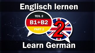 Englisch lernen  Deutsch lernen 2000 Wörter für Fortgeschrittene B1B2 Teil 2 [upl. by Waugh]